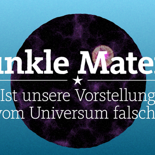 Schriftzug "Dunkle Materie: Ist unsere Vorstellung vom Universum falsch?"