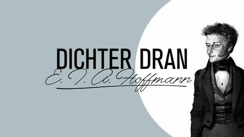 Schwarz weiß Zeichnung von E.T.A. Hoffmann, daneben der Schriftzug "DICHTER DRAN - E.T.A. Hoffmann".